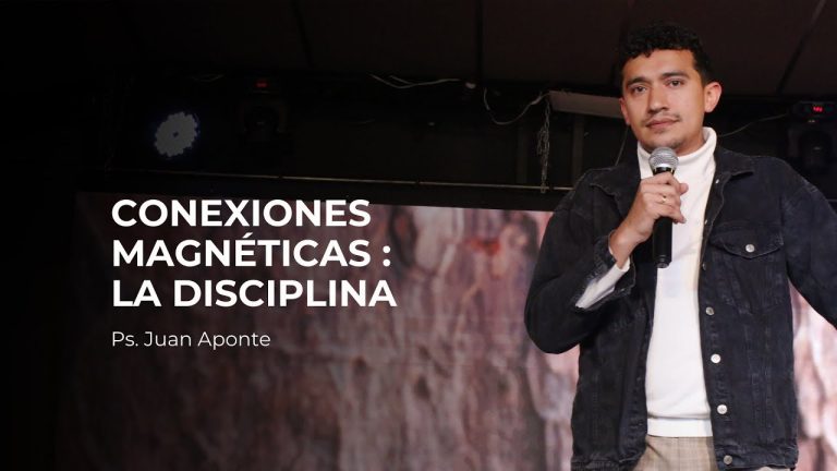 Conexiones Magnéticas: La disciplina – Ps. Juan Aponte