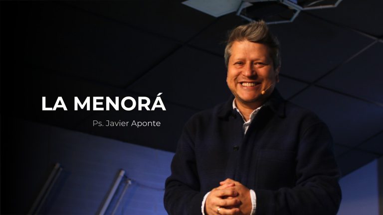 La Menorá – Ps. Javier Aponte