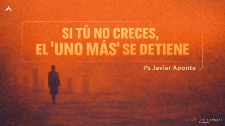 CLD26: Si tú no creces, el «Uno Más» se detiene. – Ps. Javier Aponte