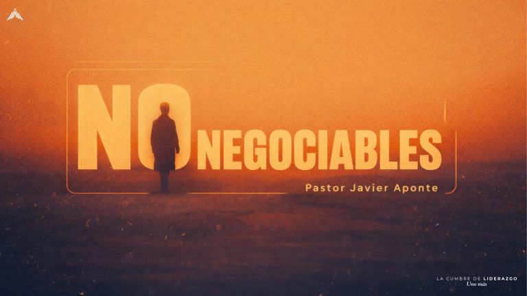 CDL26: No negociables – Ps. Javier Aponte