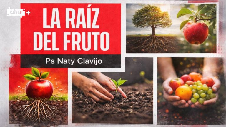 La Raiz del Fruto – Uno+ – Ps. Naty Clavijo