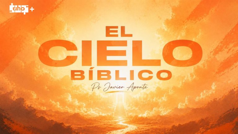 El Cielo Bíblico – Uno+ – Ps. Javier Aponte