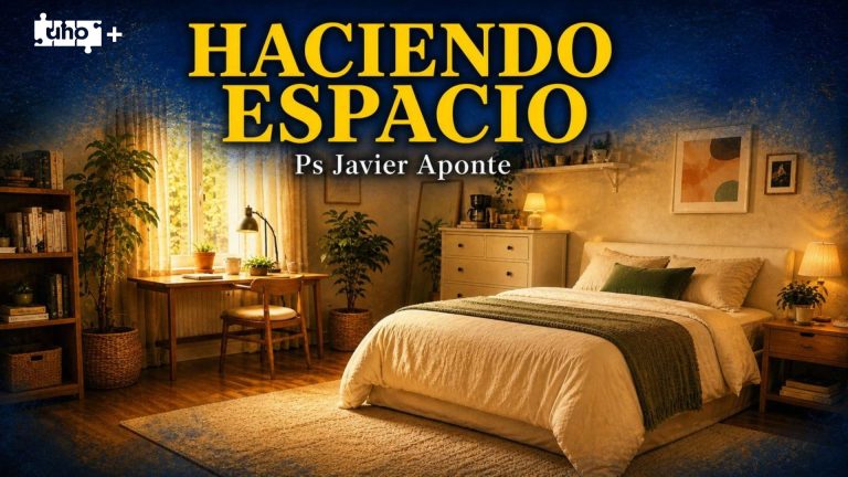 Haciendo espacio – Uno+ – Ps. Javier Aponte