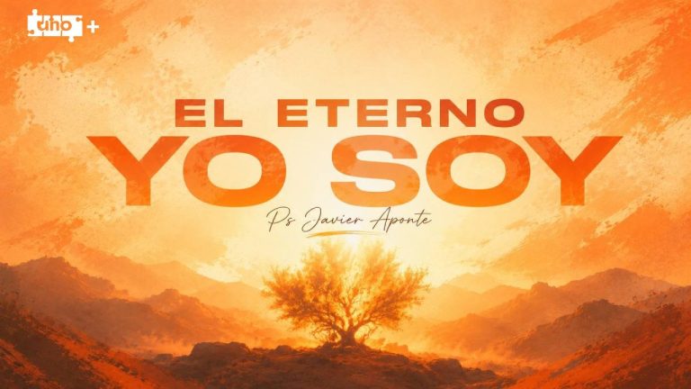 El Eterno Yo Soy – Uno+ – Ps. Javier Aponte