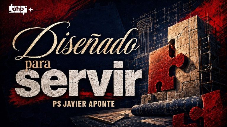 Diseñado para Servir – Uno+ – Ps. Javier Aponte