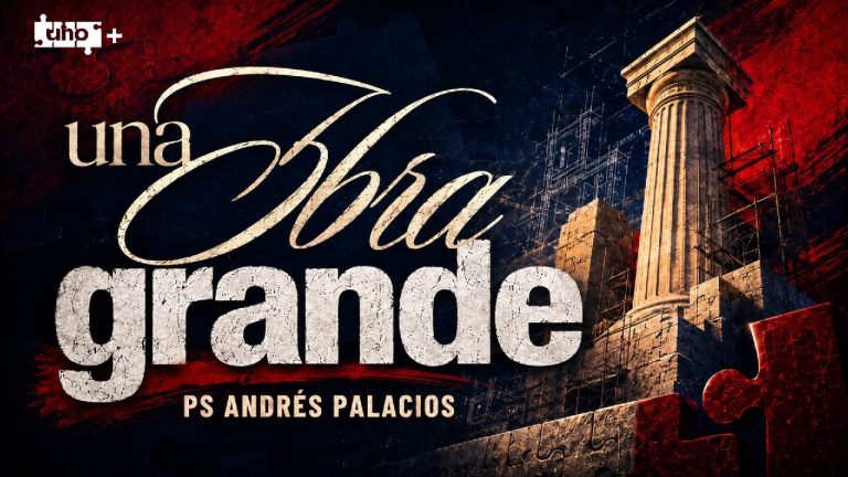 Una Obra Grande – Uno+ – Ps. Andrés Palacios